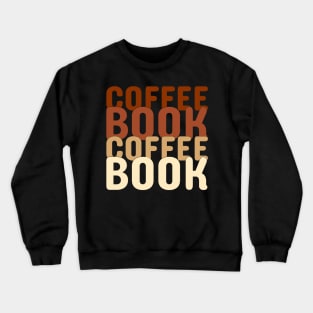 Coffee And  Book Crewneck Sweatshirt